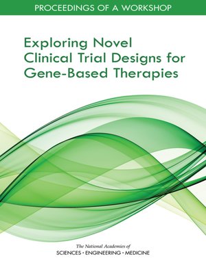 cover image of Exploring Novel Clinical Trial Designs for Gene-Based Therapies